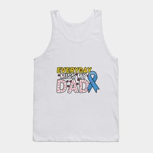 Everyday I Miss My Dad, Father's Day Gift , dady, Dad father gift, Tank Top